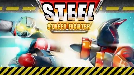 download Steel: Street fighter club apk